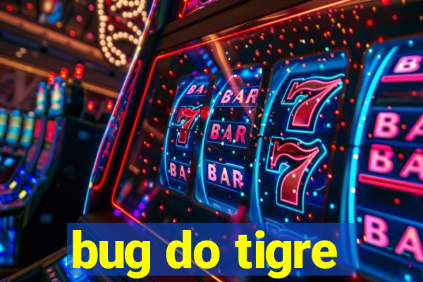 bug do tigre